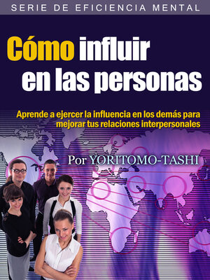 cover image of Cómo influir en las personas: Aprende a ejercer la influencia en los demás para mejorar tus relaciones in